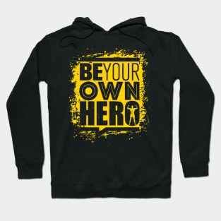 Be Your Own Hero - Gym Workout - Sports & Fitness Motivation Hoodie